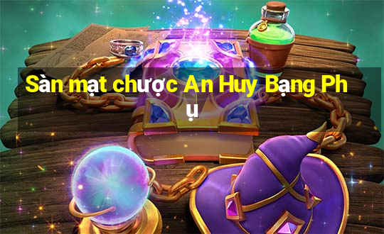 Sàn mạt chược An Huy Bạng Phụ