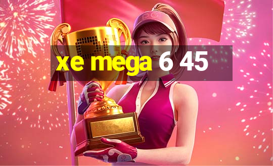 xe mega 6 45