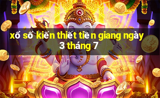 xổ số kiến thiết tiền giang ngày 3 tháng 7