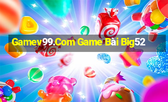 Gamev99.Com Game Bài Big52