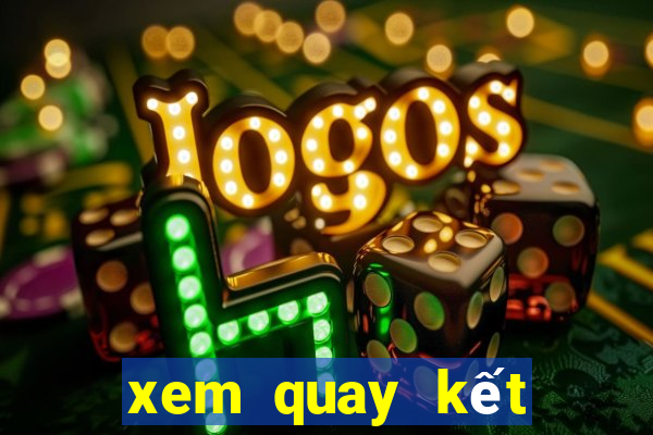 xem quay kết quả xổ số miền bắc hôm nay