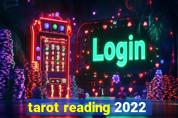 tarot reading 2022