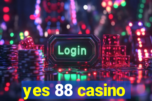 yes 88 casino