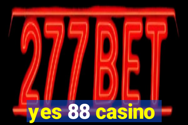 yes 88 casino