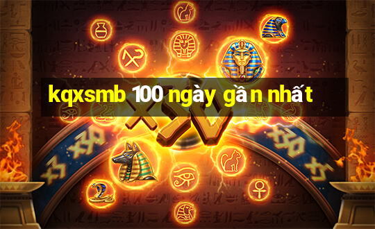 kqxsmb 100 ngày gần nhất