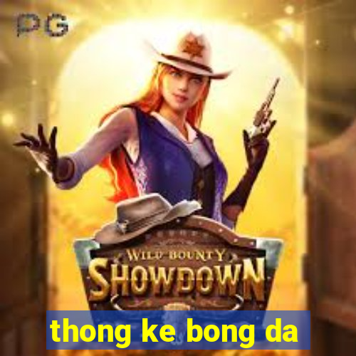 thong ke bong da