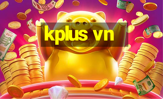 kplus vn