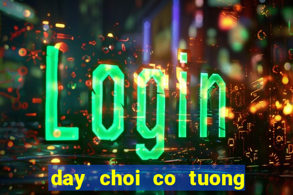 day choi co tuong nang cao