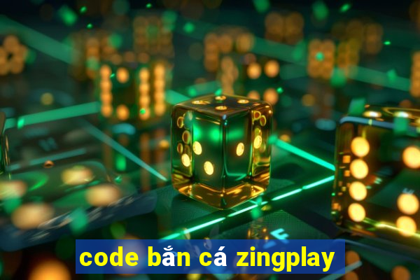 code bắn cá zingplay