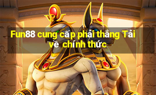 Fun88 cung cấp phải thắng Tải về chính thức