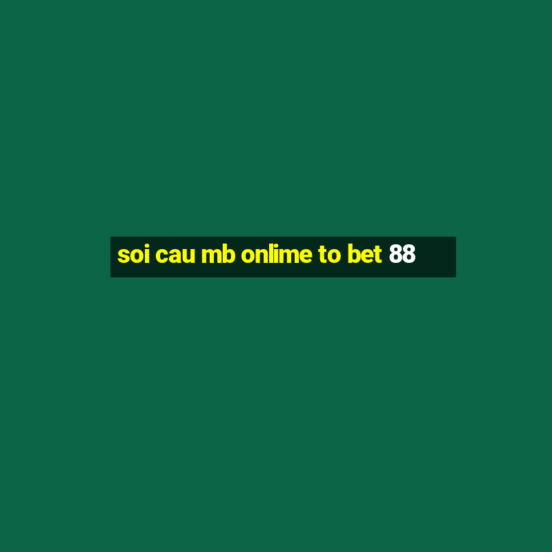 soi cau mb onlime to bet 88