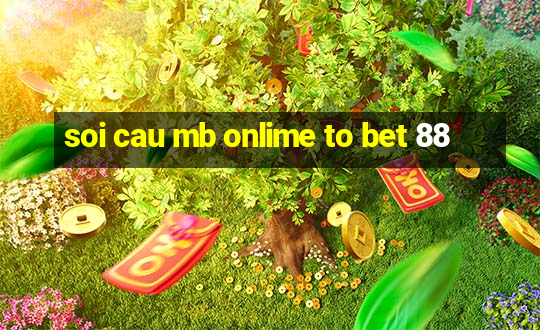 soi cau mb onlime to bet 88