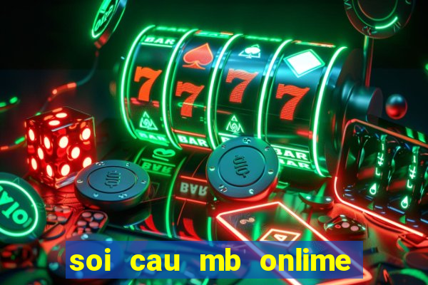 soi cau mb onlime to bet 88