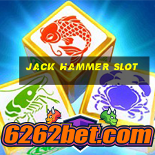 jack hammer slot