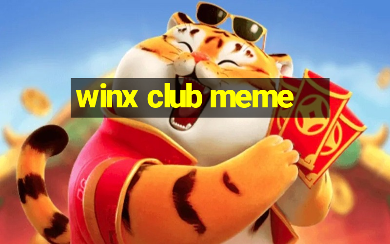 winx club meme