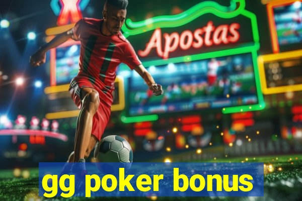 gg poker bonus