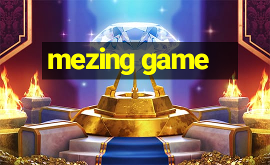 mezing game