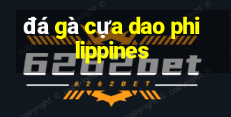 đá gà cựa dao philippines