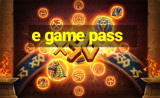 e game pass