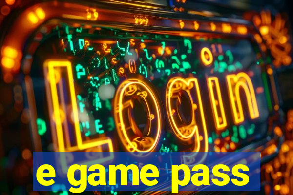 e game pass