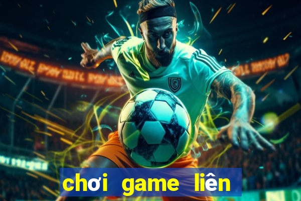 chơi game liên quân mobile