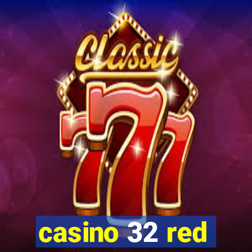 casino 32 red