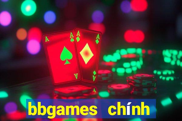 bbgames chính thức hạ cánh