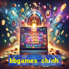 bbgames chính thức hạ cánh