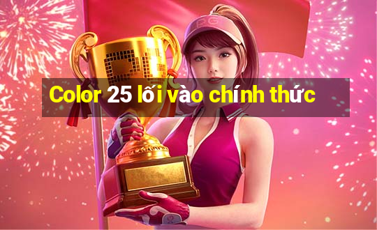 Color 25 lối vào chính thức