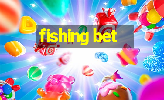 fishing bet