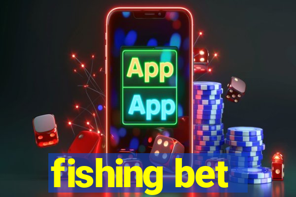 fishing bet