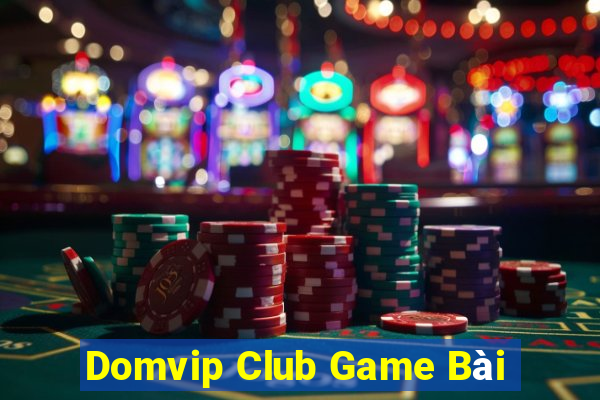 Domvip Club Game Bài