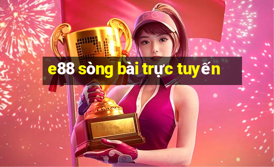 e88 sòng bài trực tuyến