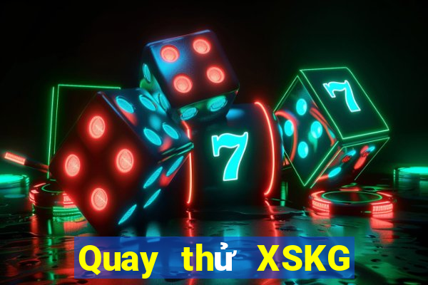 Quay thử XSKG Thứ 3