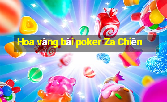 Hoa vàng bài poker Za Chiên