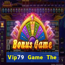 Vip79 Game The Bài Hack