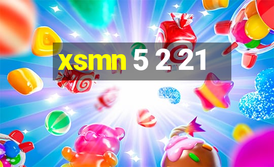 xsmn 5 2 21