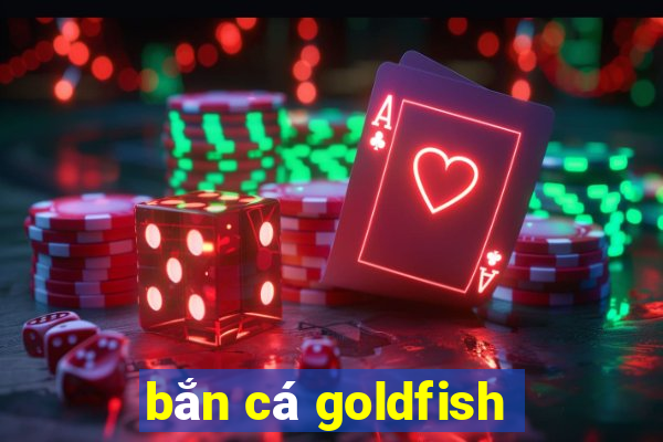 bắn cá goldfish