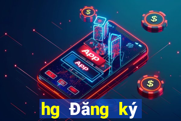 hg Đăng ký giải trí thực tế