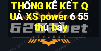 THỐNG KÊ KẾT QUẢ XS power 6 55 thứ bảy