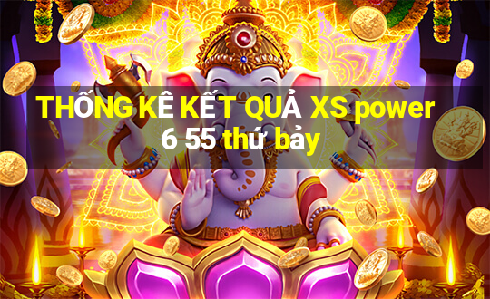 THỐNG KÊ KẾT QUẢ XS power 6 55 thứ bảy