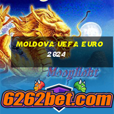 moldova uefa euro 2024