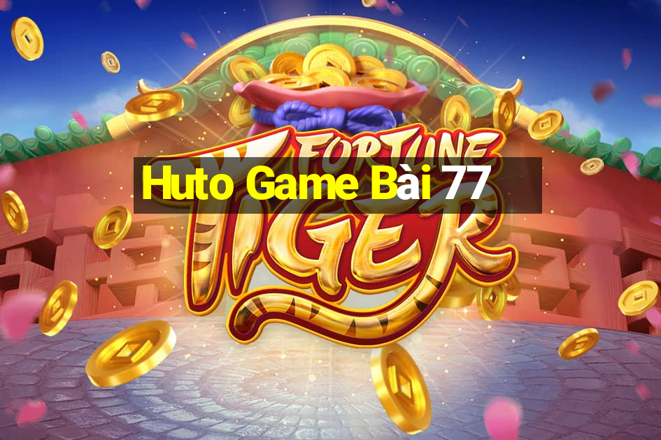 Huto Game Bài 77