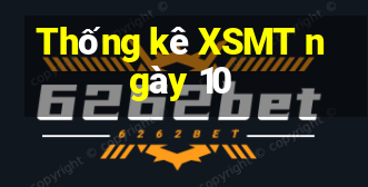 Thống kê XSMT ngày 10