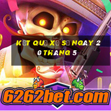 kết quả xổ số ngày 20 tháng 5