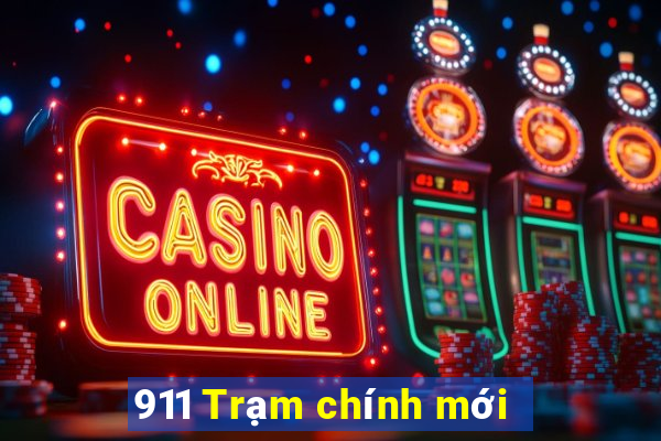 911 Trạm chính mới