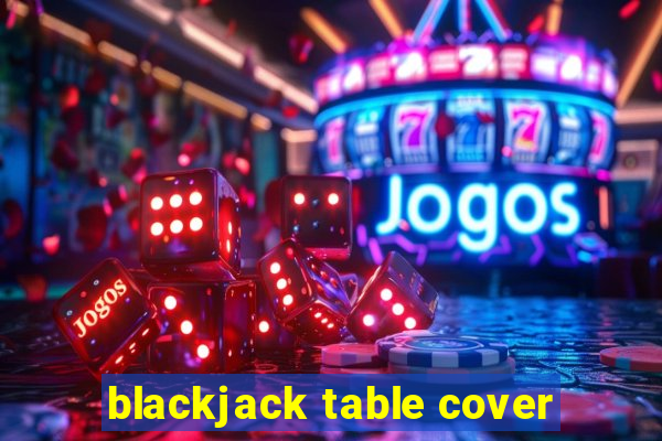 blackjack table cover