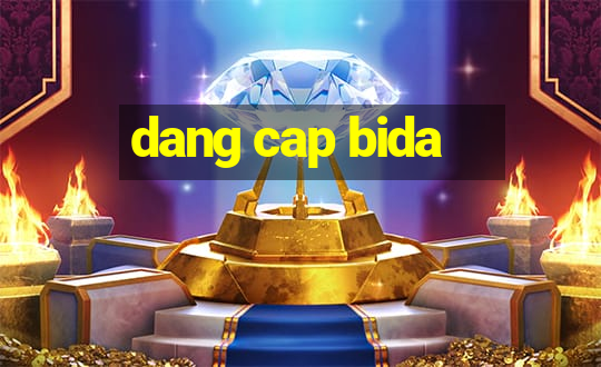 dang cap bida