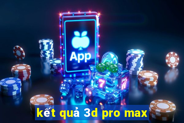 kết quả 3d pro max