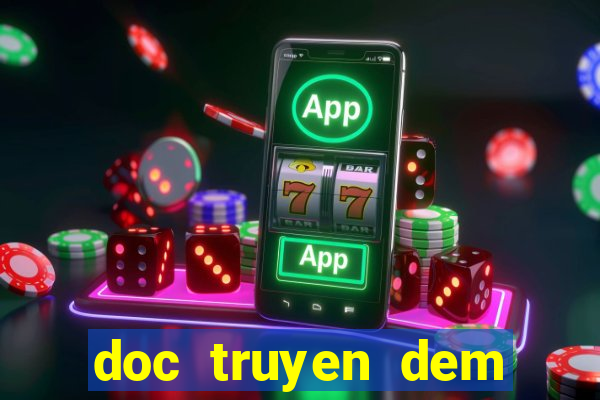 doc truyen dem khuya nguyen ngoc ngan casino